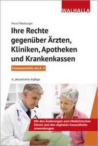 Abbildung von: Ihre Rechte gegenüber Ärzten, Kliniken, Apotheken und Krankenkassen - Walhalla