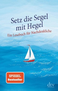 Enlarge image Cover: Setz die Segel mit Hegel - dtv