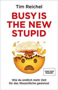 Abbildung von: Busy is the new stupid - FinanzBuch Verlag
