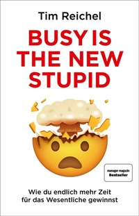 Abbildung von: Busy is the new stupid - FinanzBuch Verlag