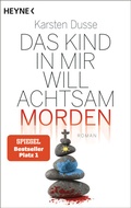 Cover: Das Kind in mir will achtsam morden - Heyne