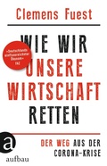 Cover: Wie wir unsere Wirtschaft retten - Aufbau