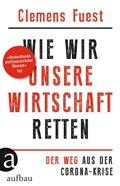 Cover: Wie wir unsere Wirtschaft retten - Aufbau