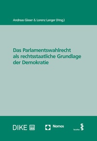 Abbildung von: Das Parlamentswahlrecht als rechtsstaatliche Grundlage der Demokratie - Nomos