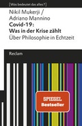 Cover: Covid-19: Was in der Krise z&auml;hlt. &Uuml;ber Philosophie in Echtzeit - Reclam