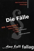 Cover: Die F&auml;lle. BGB Sachenrecht 1 - Fall-Fallag