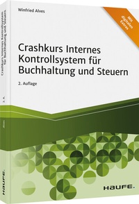 Abbildung von: Crashkurs Internes Kontrollsystem für Buchhaltung und Steuern  - Haufe-Lexware