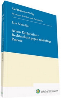 Abbildung von: Arrow Declaration - Rechtsschutz gegen zukünftige Patente - Carl Heymanns Verlag