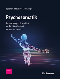 Abbildung von: Psychosomatik - neurobiologisch fundiert und evidenzbasiert - Kohlhammer