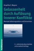 Cover: Gelassenheit durch Aufl&ouml;sung innerer Konflikte - Kohlhammer