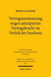 Abbildung von: Vertragsumsteuerung wegen antizipierten Vertragsbruchs im Vorfeld der Insolvenz - Mohr Siebeck