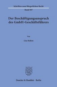 Abbildung von: Der Beschäftigungsanspruch des GmbH-Geschäftsführers - Duncker & Humblot