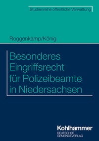 Abbildung von: Besonderes Eingriffsrecht für Polizeibeamte in Niedersachsen - Deutscher Gemeindeverlag