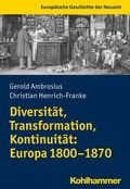 Cover: Diversit&auml;t, Transformation, Kontinuit&auml;t: Europa 1800-1870 - Kohlhammer