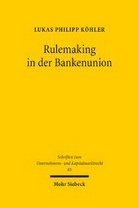 Abbildung von: Rulemaking in der Bankenunion - Mohr Siebeck