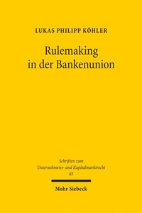Enlarge image Cover: Rulemaking in der Bankenunion - Mohr Siebeck