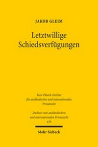 Abbildung von: Letztwillige Schiedsverfügungen - Mohr Siebeck