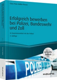 Abbildung von: Erfolgreich bewerben bei Polizei, Bundeswehr und Zoll - inkl. Arbeitshilfen online - Haufe-Lexware