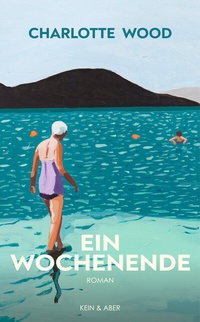 Abbildung von: Ein Wochenende - Kein & Aber