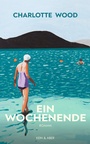 Cover: Ein Wochenende - Kein & Aber