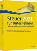 Cover: Steuer 2021 f&uuml;r Unternehmer, Selbstst&auml;ndige und Existenzgr&uuml;nder - Haufe-Lexware