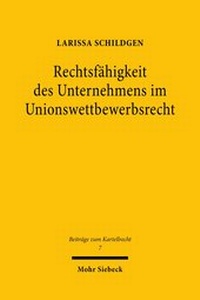 Abbildung von: Rechtsfähigkeit des Unternehmens im Unionswettbewerbsrecht - Mohr Siebeck
