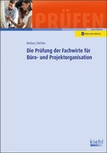 Cover: Die Pr&uuml;fung der Fachwirte f&uuml;r B&uuml;ro- und Projektorganisation - Kiehl
