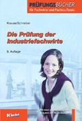 Cover: Die Pr&uuml;fung der Industriefachwirte - Kiehl