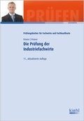 Cover: Die Pr&uuml;fung der Industriefachwirte - Kiehl