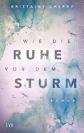 Cover: Wie die Ruhe vor dem Sturm - LYX