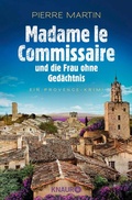 Cover: Madame le Commissaire und die Frau ohne Ged&auml;chtnis - Knaur
