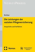 Cover: Die Leistungen der sozialen Pflegeversicherung - Nomos