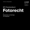 Cover: BFF-Praxishandbuch Fotorecht - Bund Freischaffender Foto-Designer (BFF)