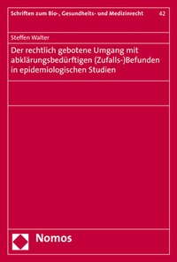 Abbildung von: Der rechtlich gebotene Umgang mit abklärungsbedürftigen (Zufalls-)Befunden in epidemiologischen Studien - Nomos