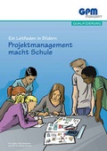 Cover: Projektmanagement macht Schule - GPM Deutsche Gesellschaft f&uuml;r Projektmanagement