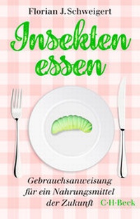Abbildung von: Insekten essen - C.H.BECK