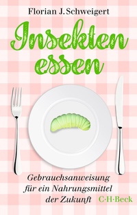 Enlarge image Cover: Insekten essen - C.H.BECK