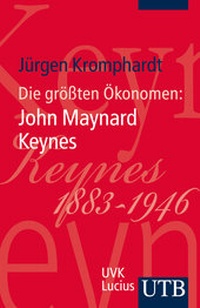Bild: Die größten Ökonomen: John Maynard Keynes - UTB