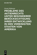 Abbildung von: Probleme des Aktienrechts unter besonderer Berücksichtigung ihrer Entwicklung in den Vereinigten Staaten von Amerika - De Gruyter