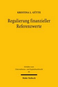 Abbildung von: Regulierung finanzieller Referenzwerte - Mohr Siebeck