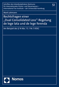 Abbildung von: Rechtsfragen einer "Dual Consolidated Loss"-Regelung de lege lata und de lege ferenda - Nomos