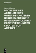 Abbildung von: Probleme des Aktienrechts unter besonderer Berücksichtigung ihrer Entwicklung in den Vereinigten Staaten von Amerika - De Gruyter
