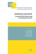 Cover: Institutionen unter Druck. Europarechtliche &Uuml;berformung des Staatskirchenrechts? - Aschendorff