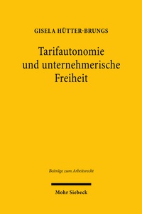 Abbildung von: Tarifautonomie und unternehmerische Freiheit - Mohr Siebeck