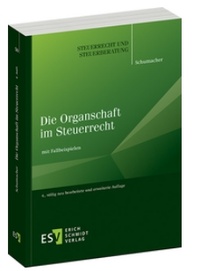 Abbildung von: Die Organschaft im Steuerrecht - Erich Schmidt Verlag