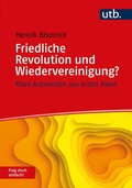 Bild: Friedliche Revolution und Wiedervereinigung? - UTB