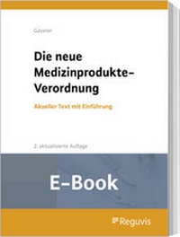Abbildung von: Die neue Medizinprodukte-Verordnung (E-Book) - Reguvis Fachmedien