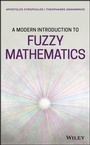 Cover: A Modern Introduction to Fuzzy Mathematics - Wiley-Blackwell