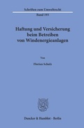 Cover: Haftung und Versicherung beim Betreiben von Windenergieanlagen - Duncker & Humblot