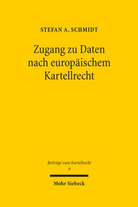 Abbildung von: Zugang zu Daten nach europäischem Kartellrecht - Mohr Siebeck